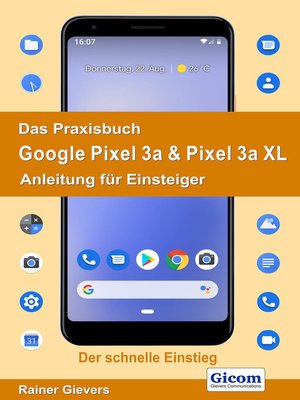 cover image of Das Praxisbuch Google Pixel 3a & Pixel 3a XL--Anleitung für Einsteiger